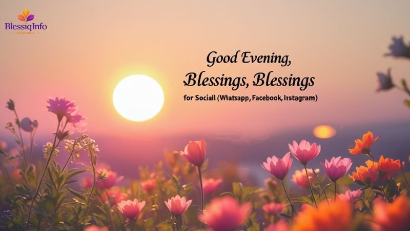 Good Evening, Blessings for Social Media (WhatsApp, Facebook, Instagram)