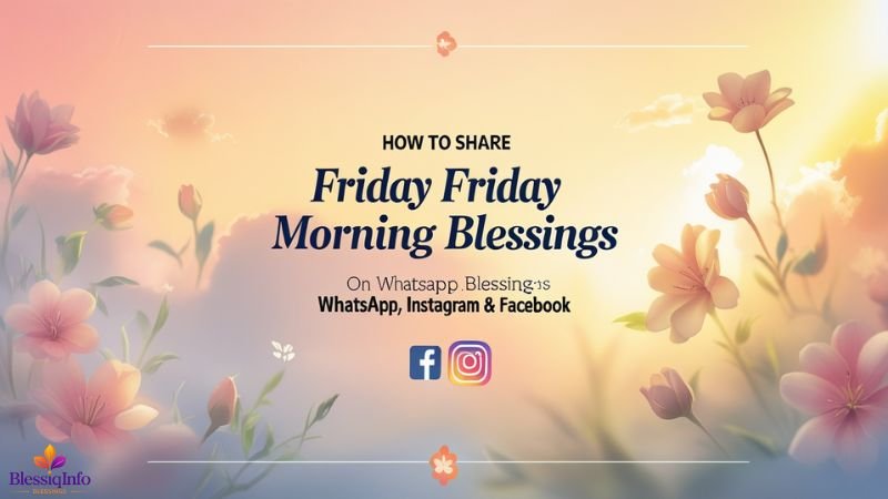 How to Share Friday Morning Blessings on WhatsApp, Instagram & Facebook