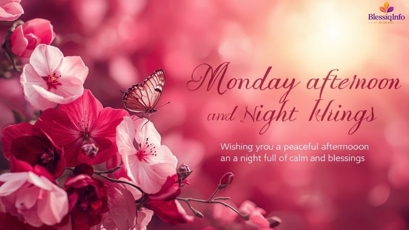 Monday Afternoon and Night Blessings