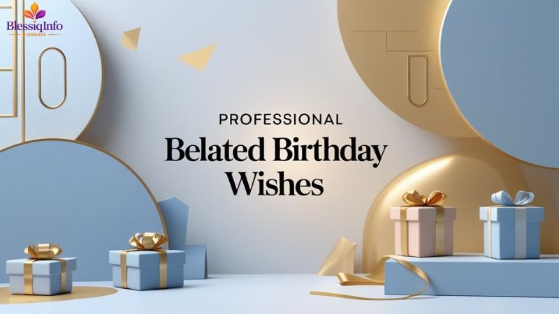 Professional Belated Birthday Wishes