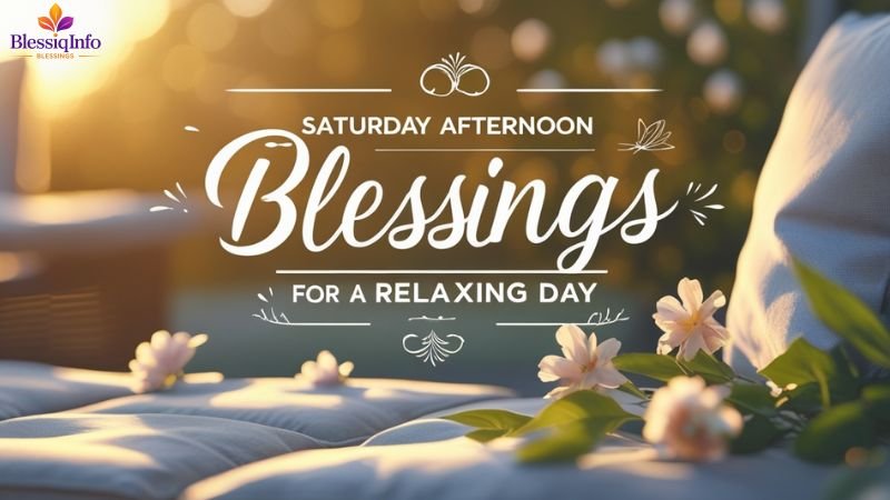Saturday Afternoon Blessings for a Relaxing Day