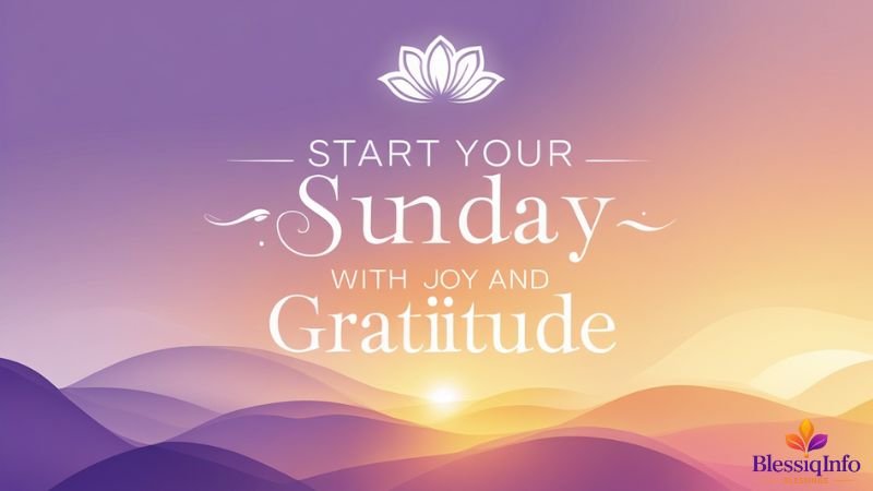 Start Your Sunday with Joy and Gratitude