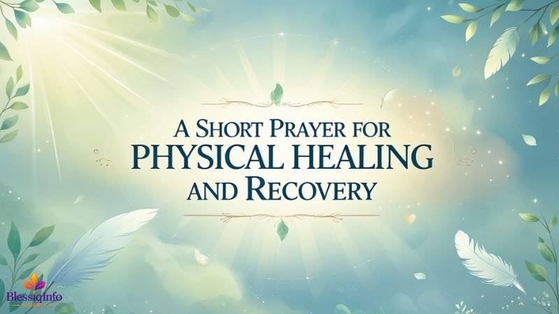 A Short Prayer for Physical Healing and Recovery