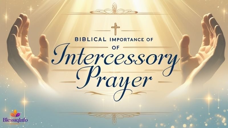 Biblical Importance of Intercessory Prayer