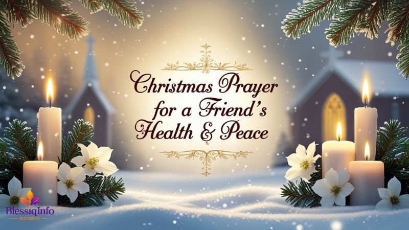 Christmas Prayer for a Friend’s Health & Peace