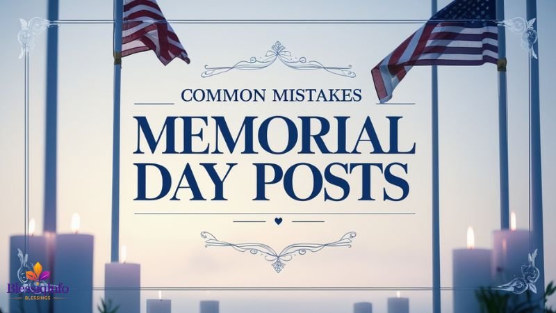 Common Mistakes to Avoid on Memorial Day Posts