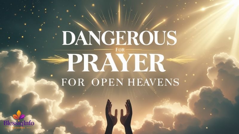 Dangerous Prayer for Open Heavens