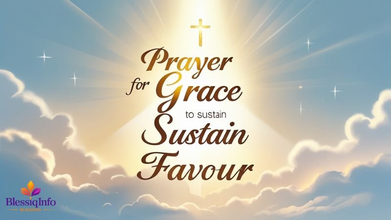 Prayer for Grace to Sustain Favour