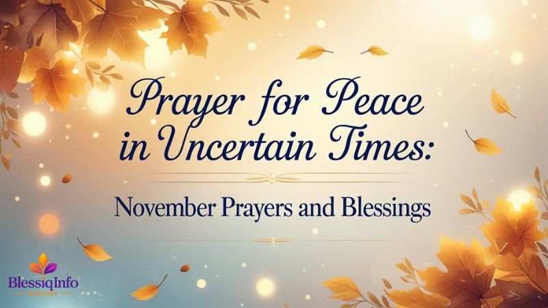 Prayer for Peace in Uncertain Times: November Prayers and Blessings