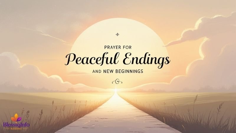 Prayer for Peaceful Endings and New Beginnings