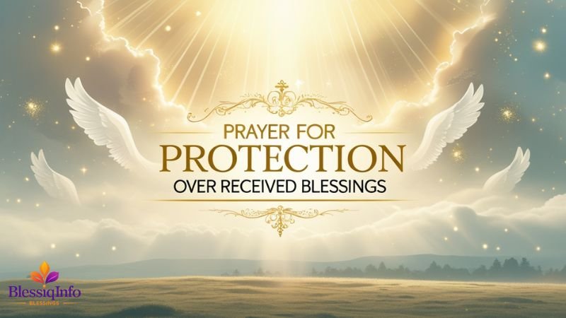 Prayer for Protection Over Received Blessings