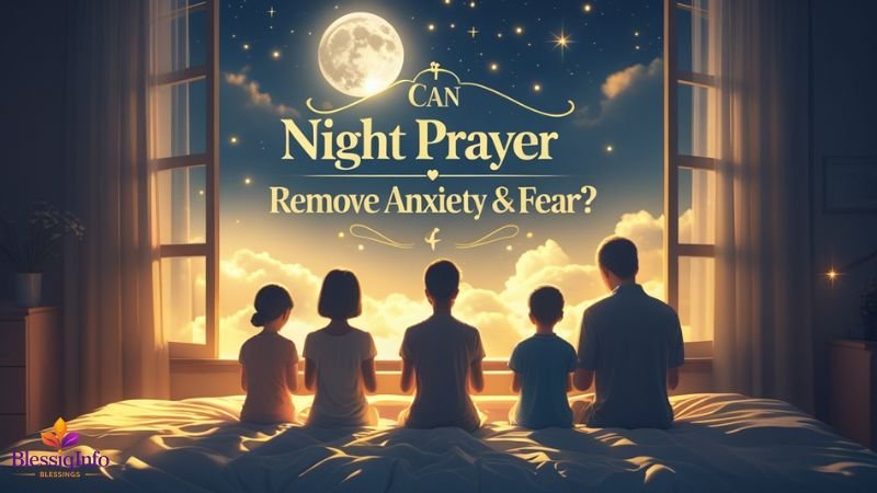 Can Night Prayer Remove Anxiety & Fear?
