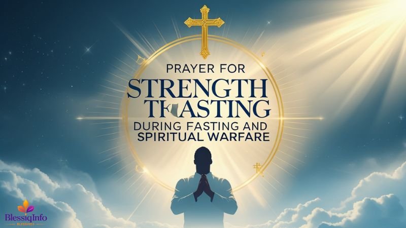 Prayer for Strength During Fasting and Spiritual Warfare