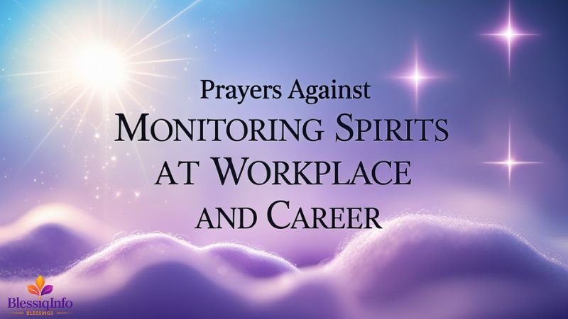Prayers Against Monitoring Spirits at Workplace and Career