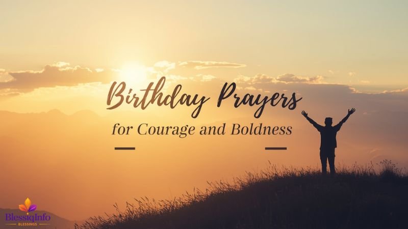 Birthday Prayers for Courage and Boldness
