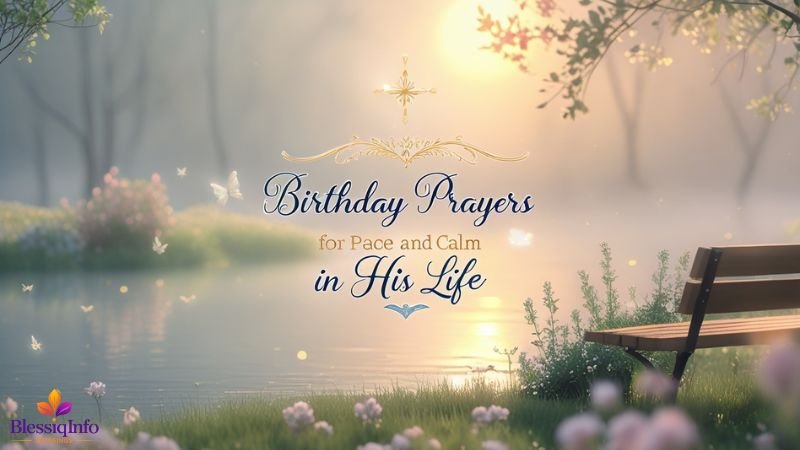 Birthday Prayers for Peace and Calm in His Life