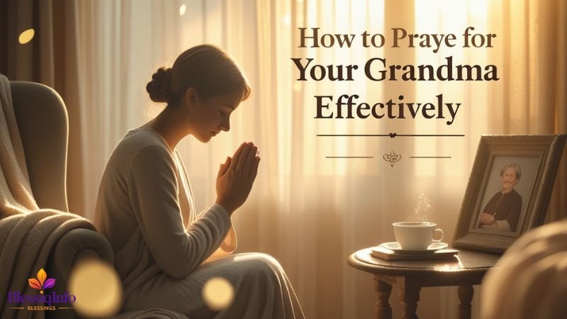 How to Pray for Your Grandma Effectively