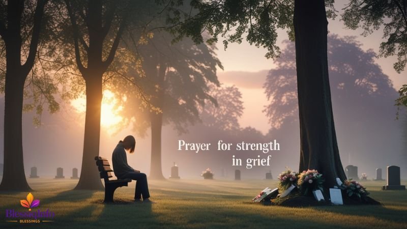 Prayer for Strength in Grief