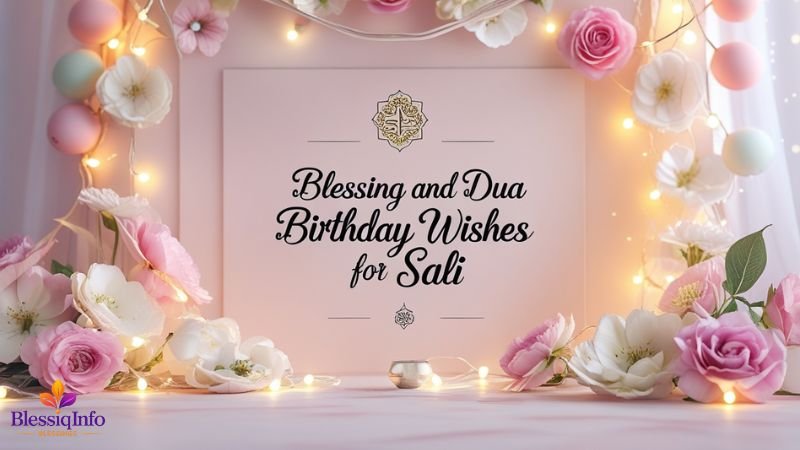  Blessing and Dua Birthday Wishes for Sali