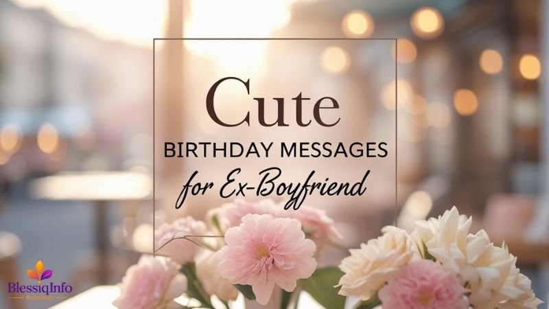 Cute Birthday Messages for Ex-Boyfriend