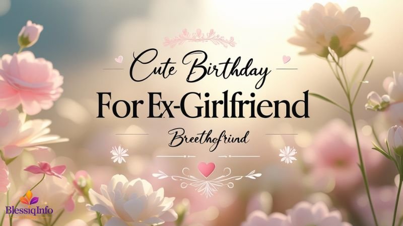 Cute Birthday Wishes for Ex-Girlfriend