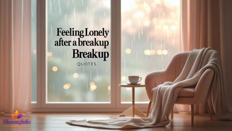 Feeling Lonely After a Breakup Quotes