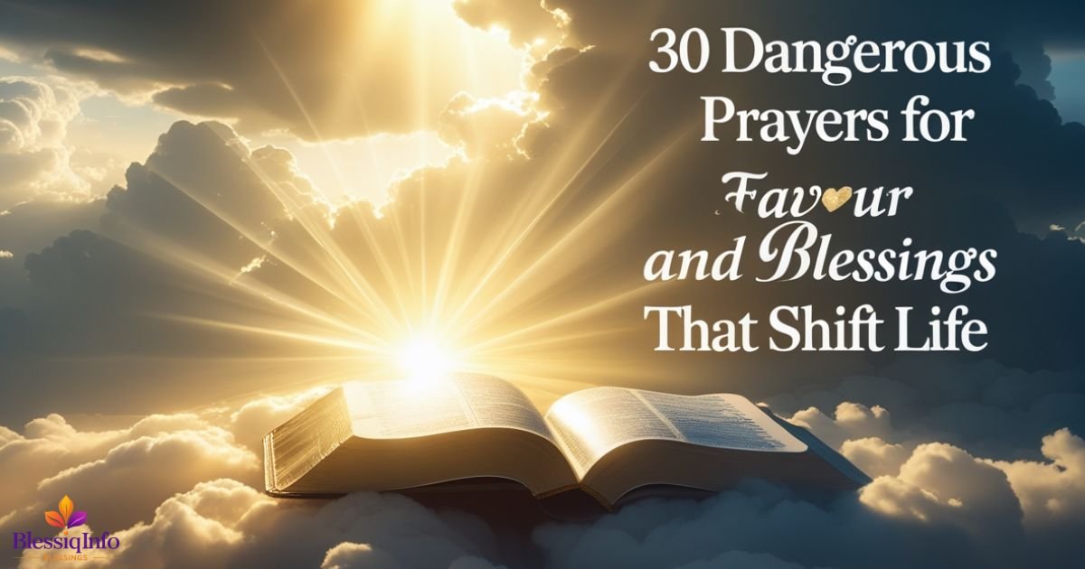 30 Dangerous Prayers for Favour and Blessings That Shift Life
