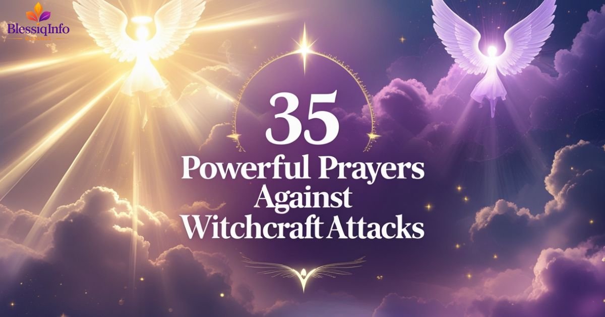 35 Powerful Prayers Against Witchcraft Attacks