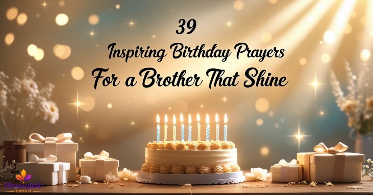 39 Inspiring Birthday Prayers for a Brother That Shine