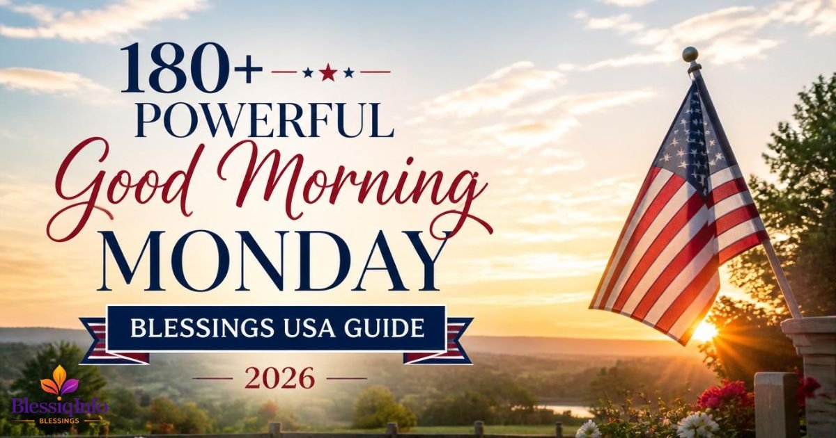180+ Powerful Good Morning Monday Blessings USA Guide 2026